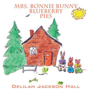 Книга Mrs. Bonnie Bunny Blueberry Pies Delilah Jackson Hall