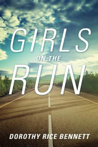 Könyv Girls on the Run Dorothy Rice Bennett
