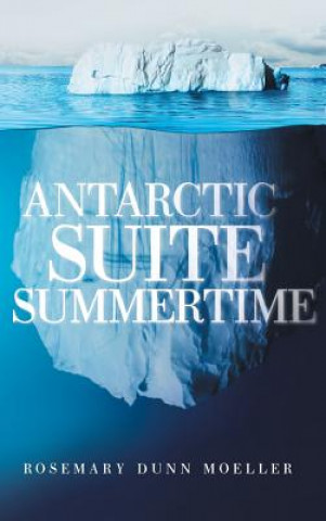 Knjiga Antarctic Suite Summertime Rosemary Dunn Moeller