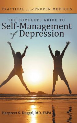 Carte Complete Guide to Self-Management of Depression MD FAPA Harpreet S. Duggal