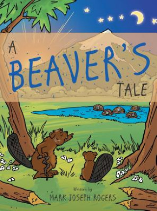 Kniha Beaver's Tale Mark Joseph Rogers