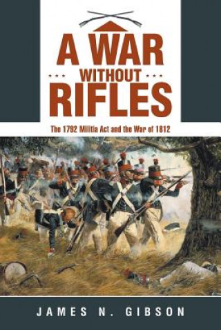 Carte War without Rifles James N. Gibson
