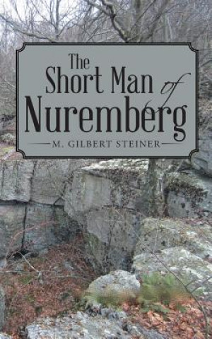 Book Short Man of Nuremberg M. Gilbert Steiner