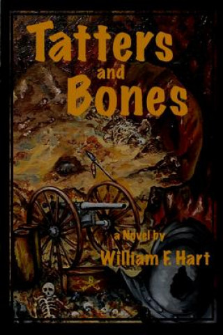 Carte Tatters and Bones William F. Hart