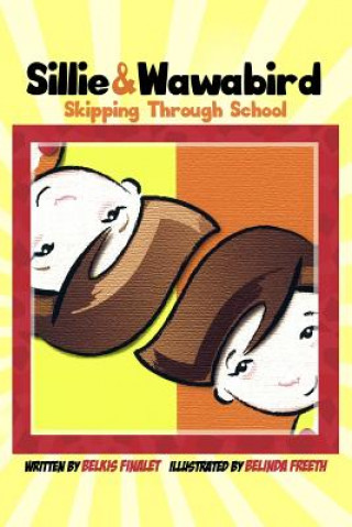 Kniha Sillie & Wawabird: Skipping Through School Belkis Finalet