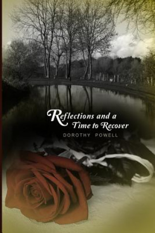 Kniha Reflections and a Time to Recover Dorothy Powell