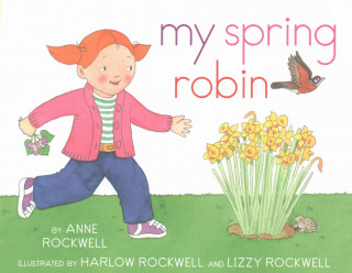 Knjiga My Spring Robin Anne Rockwell