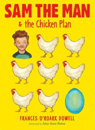 Könyv Sam the Man & the Chicken Plan Frances O'Roark Dowell