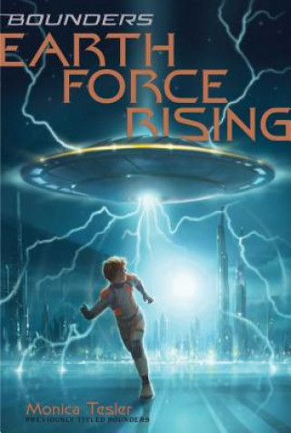 Könyv Earth Force Rising: Volume 1 Monica Tesler