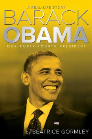 Knjiga Barack Obama: Our Forty-Fourth President Beatrice Gormley