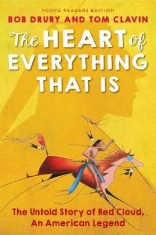 Könyv The Heart of Everything That Is: Young Readers Edition Bob Drury