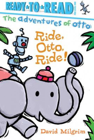 Kniha Ride, Otto, Ride!: Ready-To-Read Pre-Level 1 David Milgrim