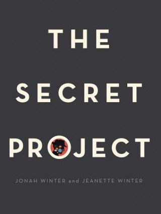 Carte The Secret Project Jonah Winter