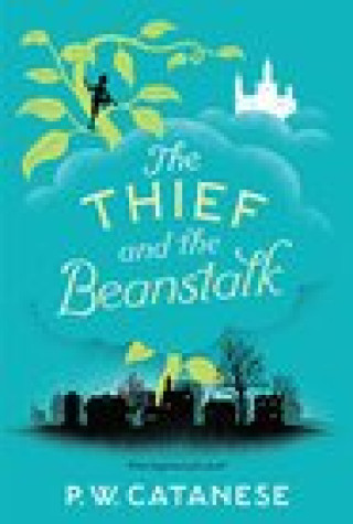 Книга The Thief and the Beanstalk P. W. Catanese
