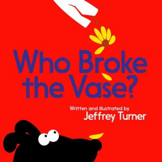 Książka Who Broke the Vase? Jeffrey Turner