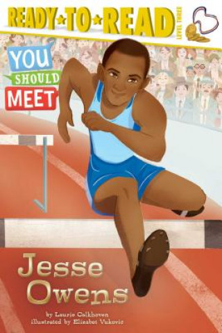Könyv Jesse Owens: Ready-To-Read Level 3 Laurie Calkhoven