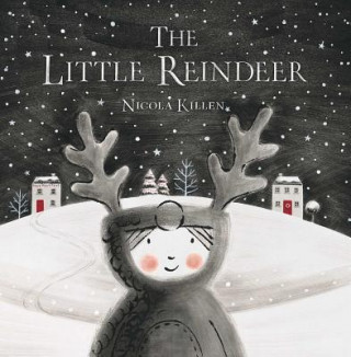 Kniha The Little Reindeer Nicola Killen