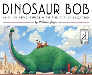 Carte Dinosaur Bob and His Adventures with the Family Lazardo William Joyce