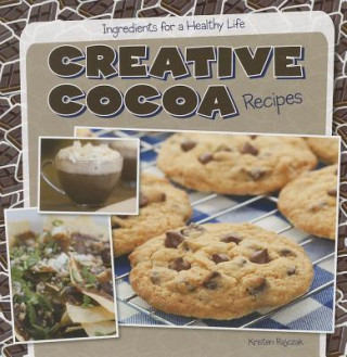 Knjiga Creative Cocoa Recipes Kristen Rajczak