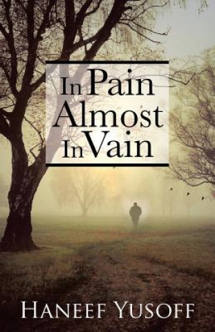 Könyv In Pain Almost in Vain Haneef Yusoff