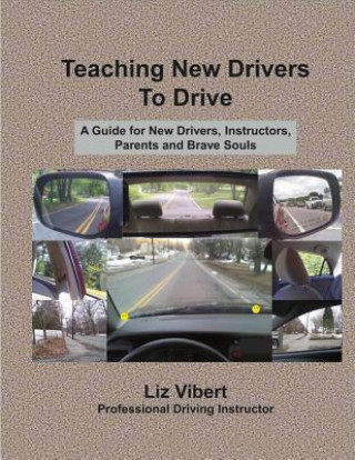 Carte Teaching New Drivers to Drive: Volume 1 Liz Vibert
