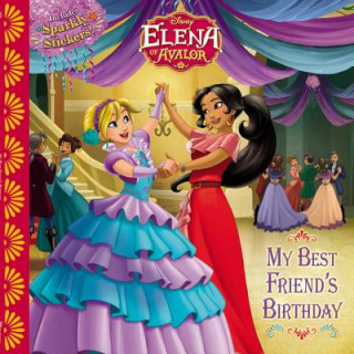 Könyv Elena of Avalor My Best Friend's Birthday Disney Book Group