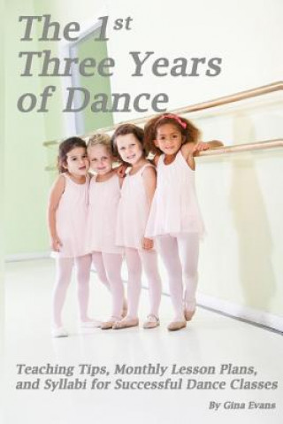 Книга 1st Three Years of Dance Gina Evans