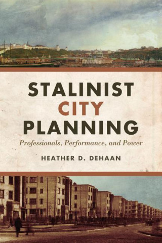 Книга Stalinist City Planning Heather DeHaan