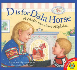 Knjiga D Is for Dala Horse: A Nordic Countries Alphabet Kathy-Jo Wargin