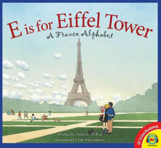 Książka E Is for Eiffel Tower: A France Alphabet Helen Wilbur