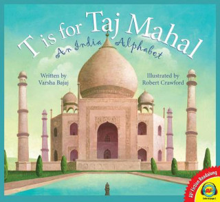 Knjiga T Is for Taj Mahal: An India Alphabet Varsha Bajaj