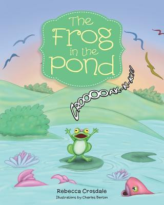 Kniha Frog in the Pond Rebecca Crosdale