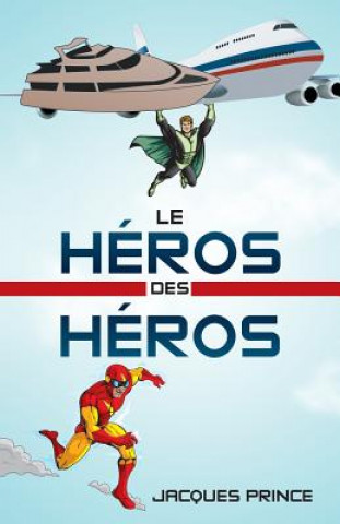Carte Heros Des Heros Jacques Prince