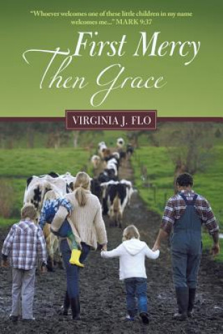 Carte First Mercy Then Grace Virginia J. Flo