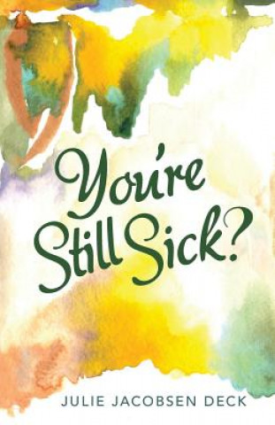 Kniha You're Still Sick? Julie Jacobsen Deck