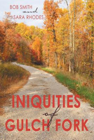 Kniha Iniquities of Gulch Fork Bob Smith