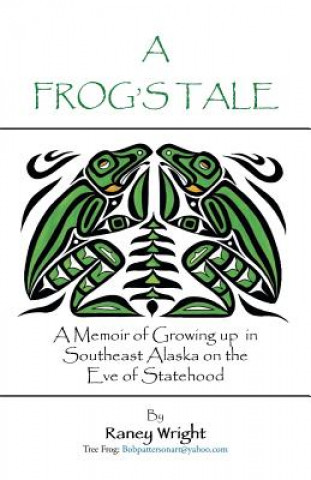 Könyv Frog's Tale Raney Budd Wright