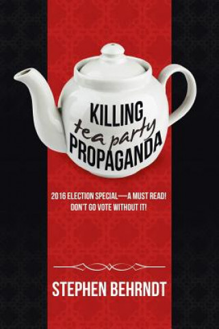 Kniha Killing Tea Party Propaganda Stephen Behrndt