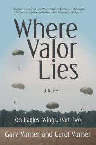 Kniha Where Valor Lies Gary Varner