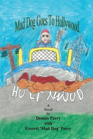 Knjiga Mad Dog Goes to Hollywood Dennis Perry