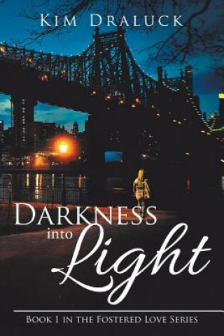 Kniha Darkness into Light Kim Draluck