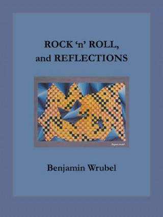 Libro ROCK 'n' ROLL, and REFLECTIONS Benjamin Wrubel