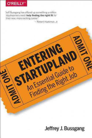 Carte Entering Startupland: An Essential Guide to Finding the Right Startup Job Jeff Bussgang