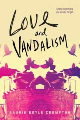 Könyv Love and Vandalism Laurie Boyle Crompton