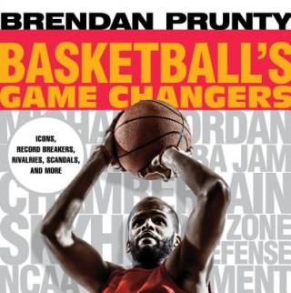 Kniha Basketball's Game Changers Brendan Prunty