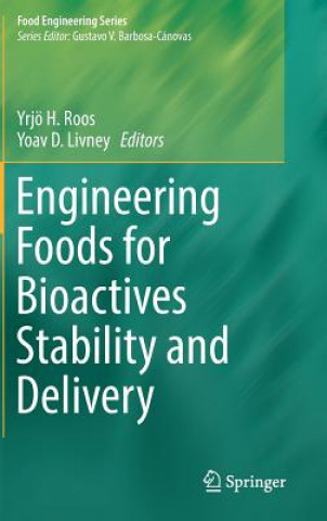 Kniha Engineering Foods for Bioactives Stability and Delivery Yrjö H. Roos