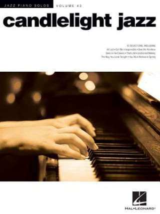 Könyv Candlelight Jazz: Jazz Piano Solos Series Volume 43 Hal Leonard Publishing Corporation