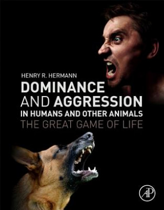 Kniha Dominance and Aggression in Humans and Other Animals Henry Hermann