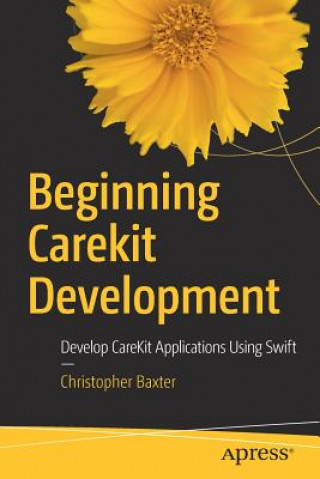 Книга Beginning CareKit Development Christopher Baxter