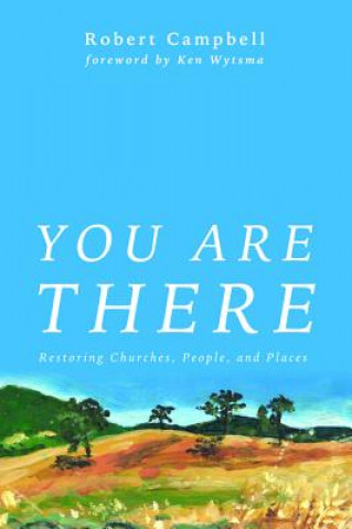 Книга You Are There Robert W. Campbell